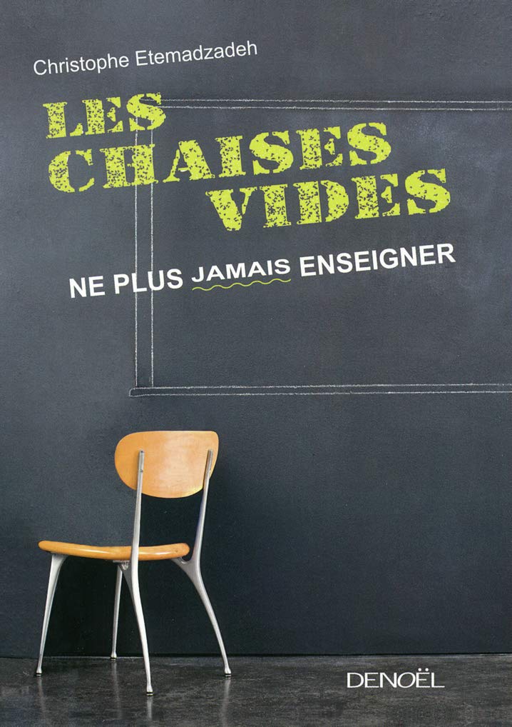 Les Chaises vides: Ne plus jamais enseigner 9782207261491