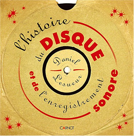 Histoire du disque et de l'enregistrement sonore 9782848550817