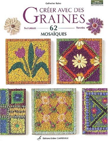 Créer avec des graines 62 mosaïques 9782841672257