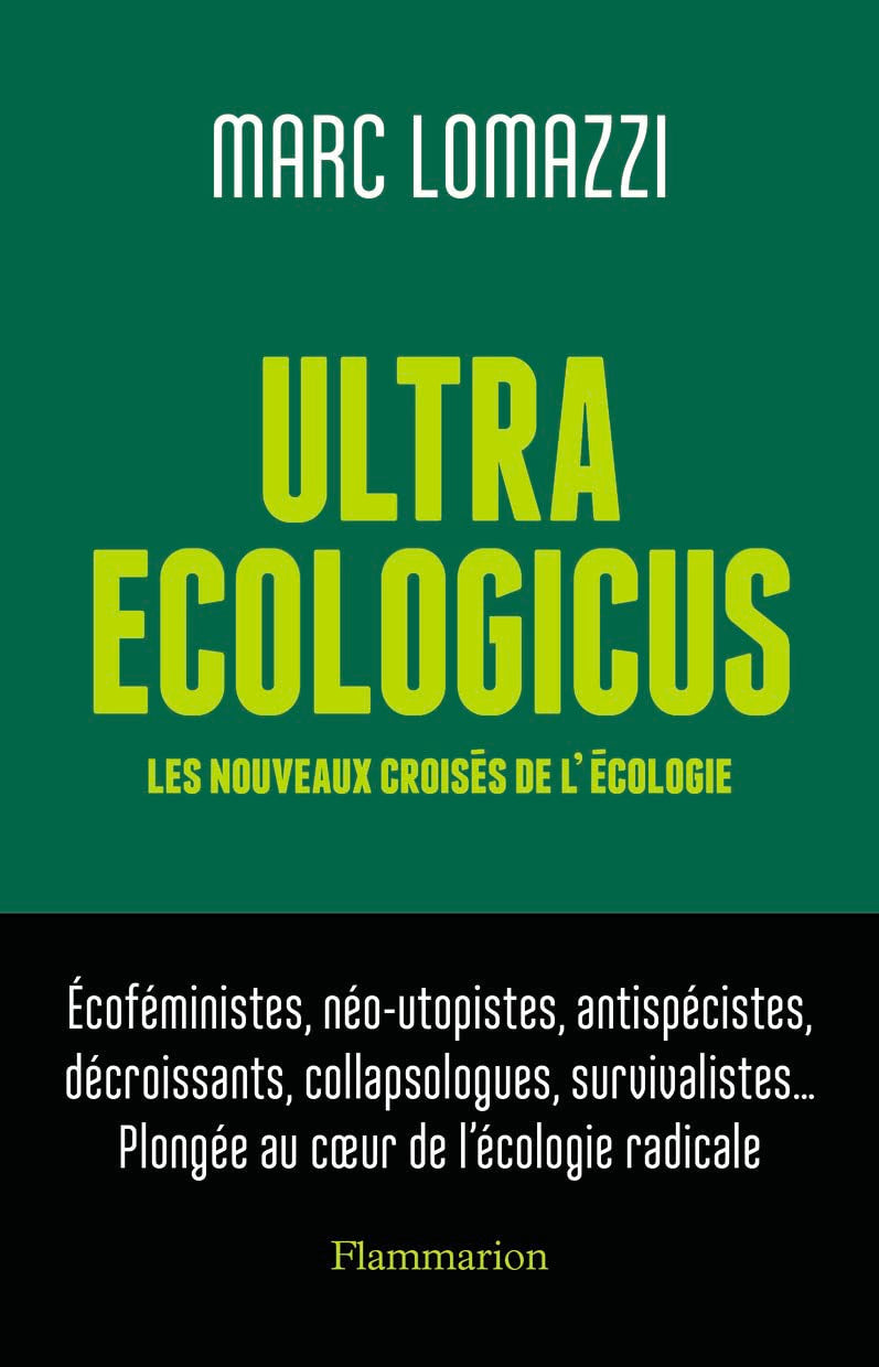 Ultra Ecologicus: Les nouveaux croisés de l'écologie 9782080256652