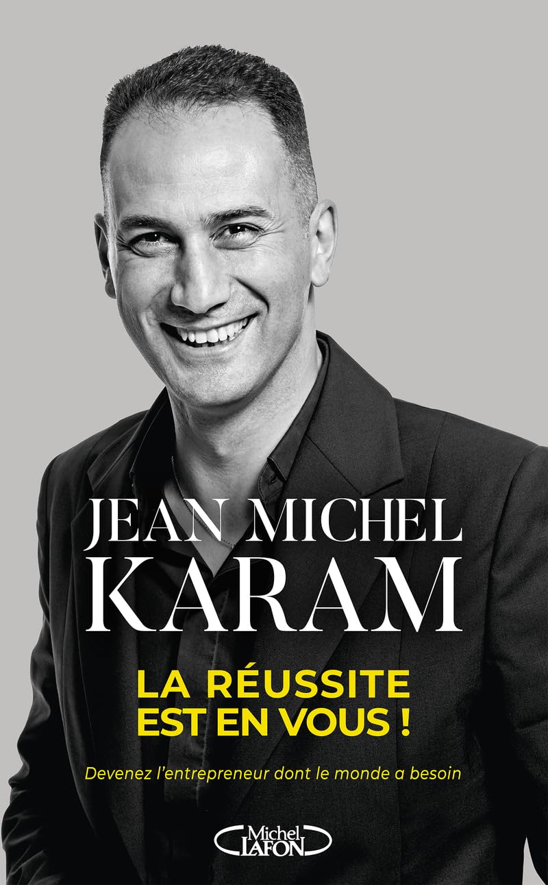 La réussite est en vous ! - Devenez l'entrepreneur dont le monde a besoin 9782749962870