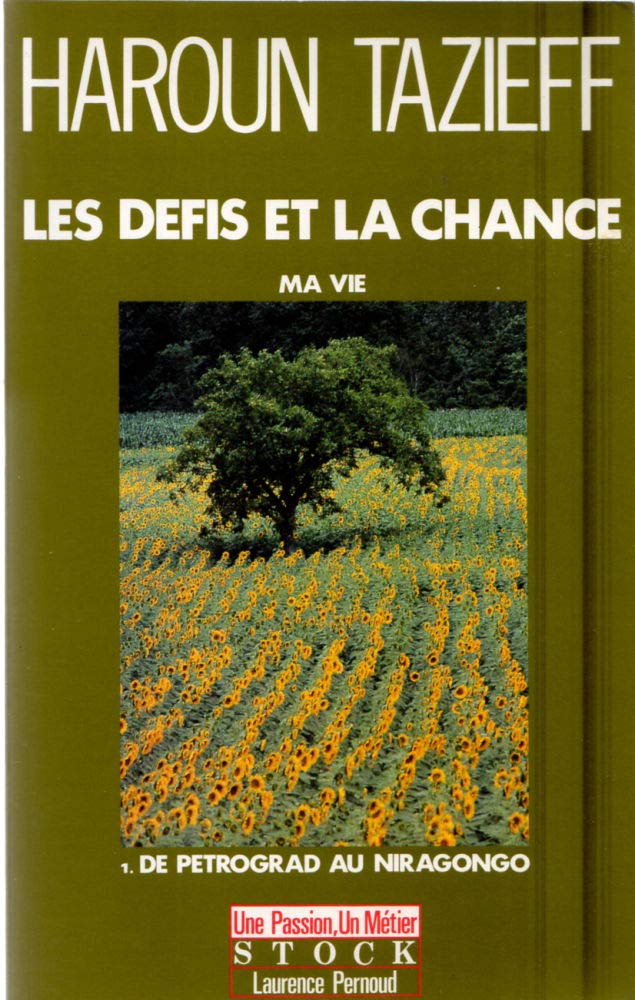 Les Defis Et La Chance. Tome 1, Ma Vie, De Petrograd Au Niragondo 9782234023352