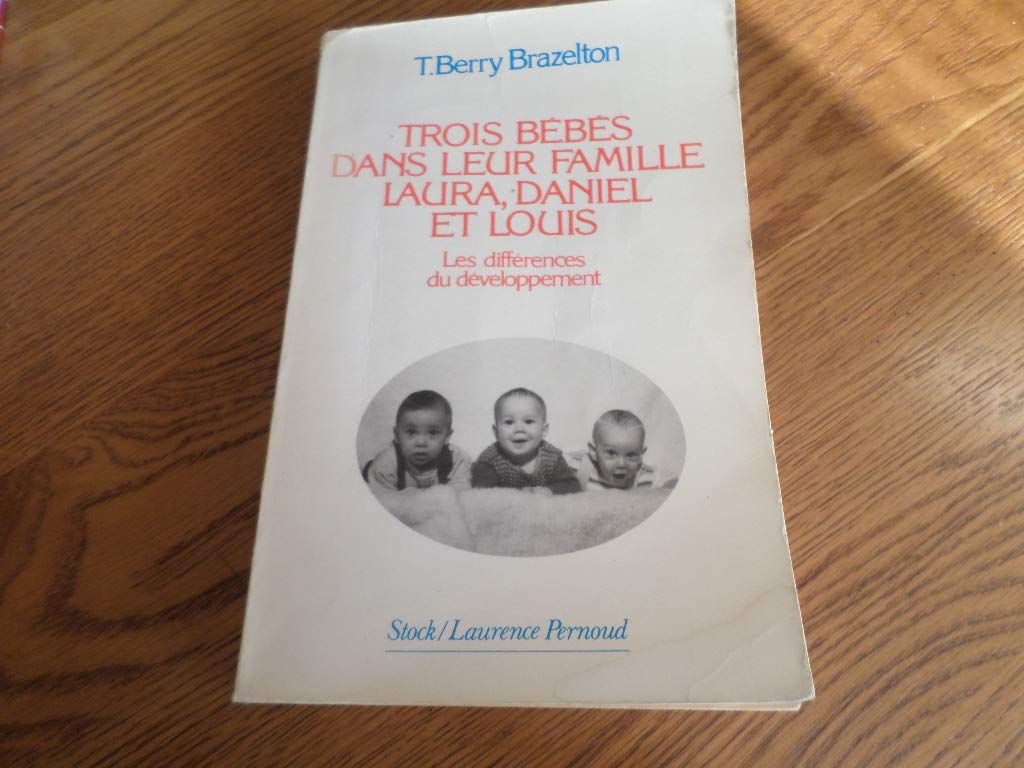 Trois Bebes Dans Leur Famille : Laura, Daniel Et Louis. Les Differences Du Developpement 9782234017856