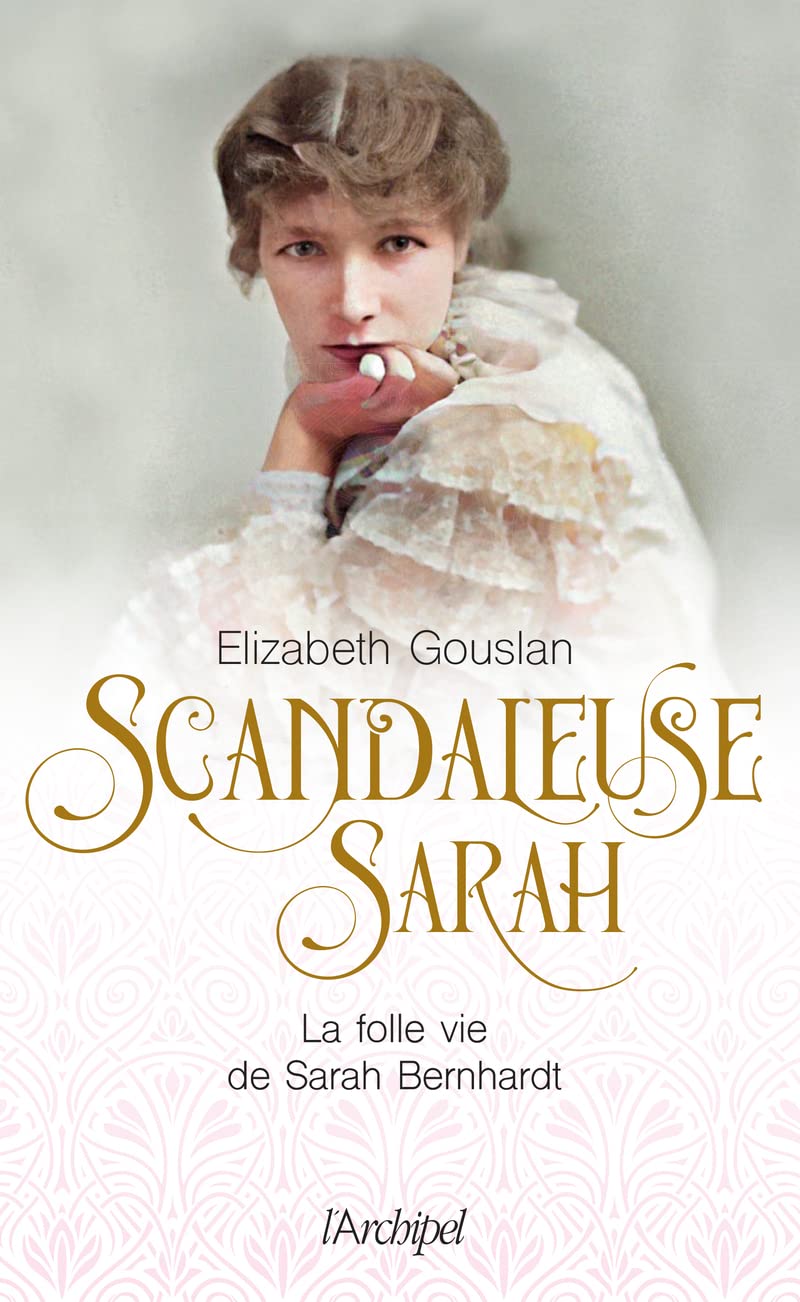 Scandaleuse Sarah. La folle vie de Sarah Bernhardt 9782359053623