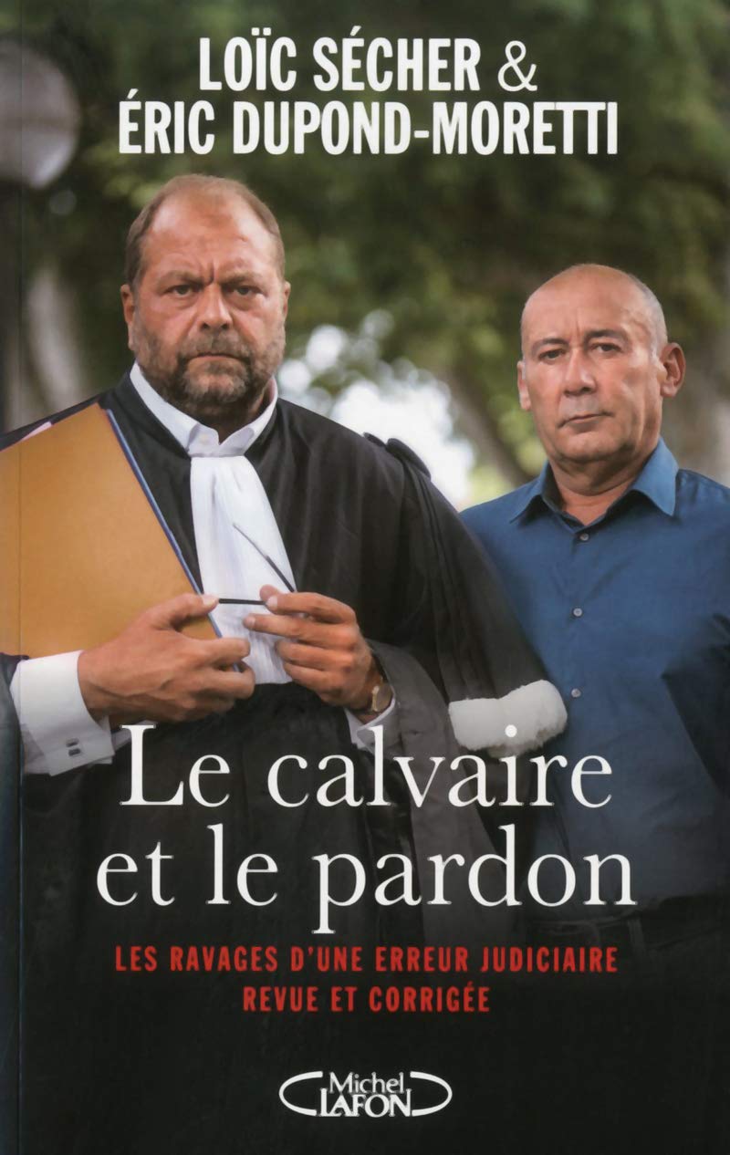 Le calvaire et le pardon. Les ravages d'une erreur judiciaire revue et corrigée 9782749920337