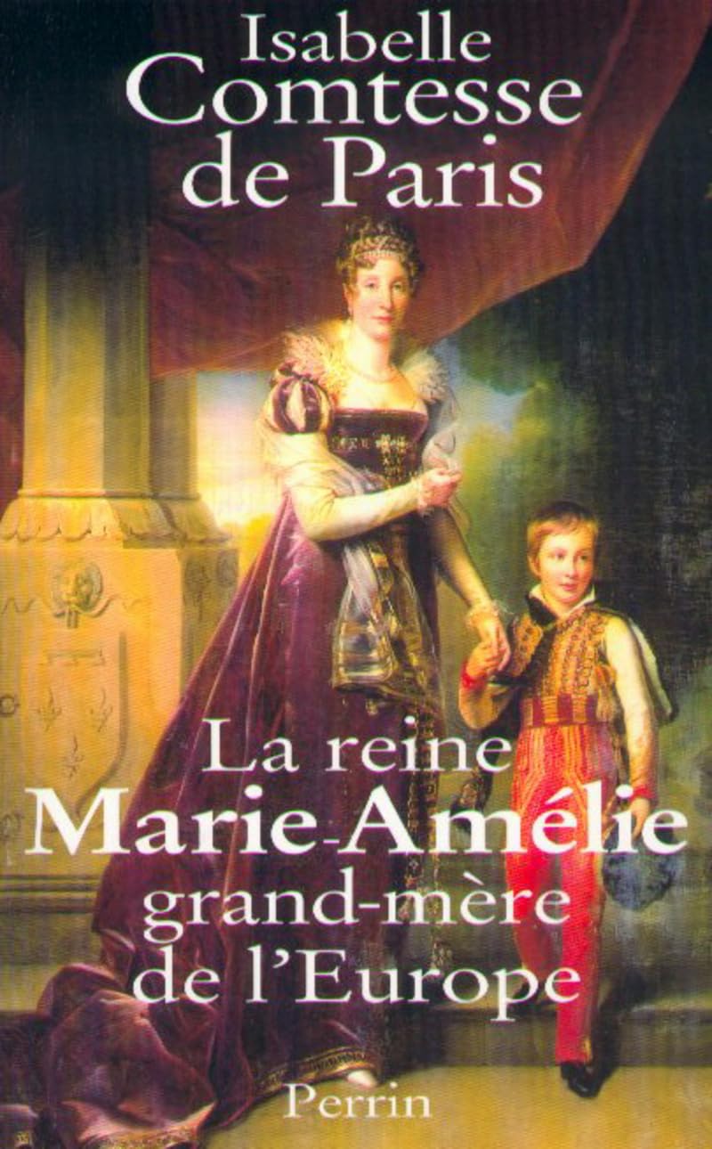 La reine Marie-Amelie, grand-mere de l'Europe 9782262014513