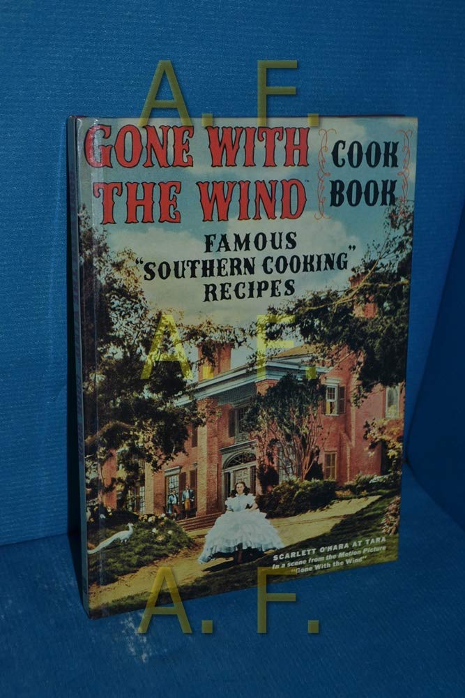 Gone With the Wind Cookbook: Famous Southern Cooking Recipes 9781558593701