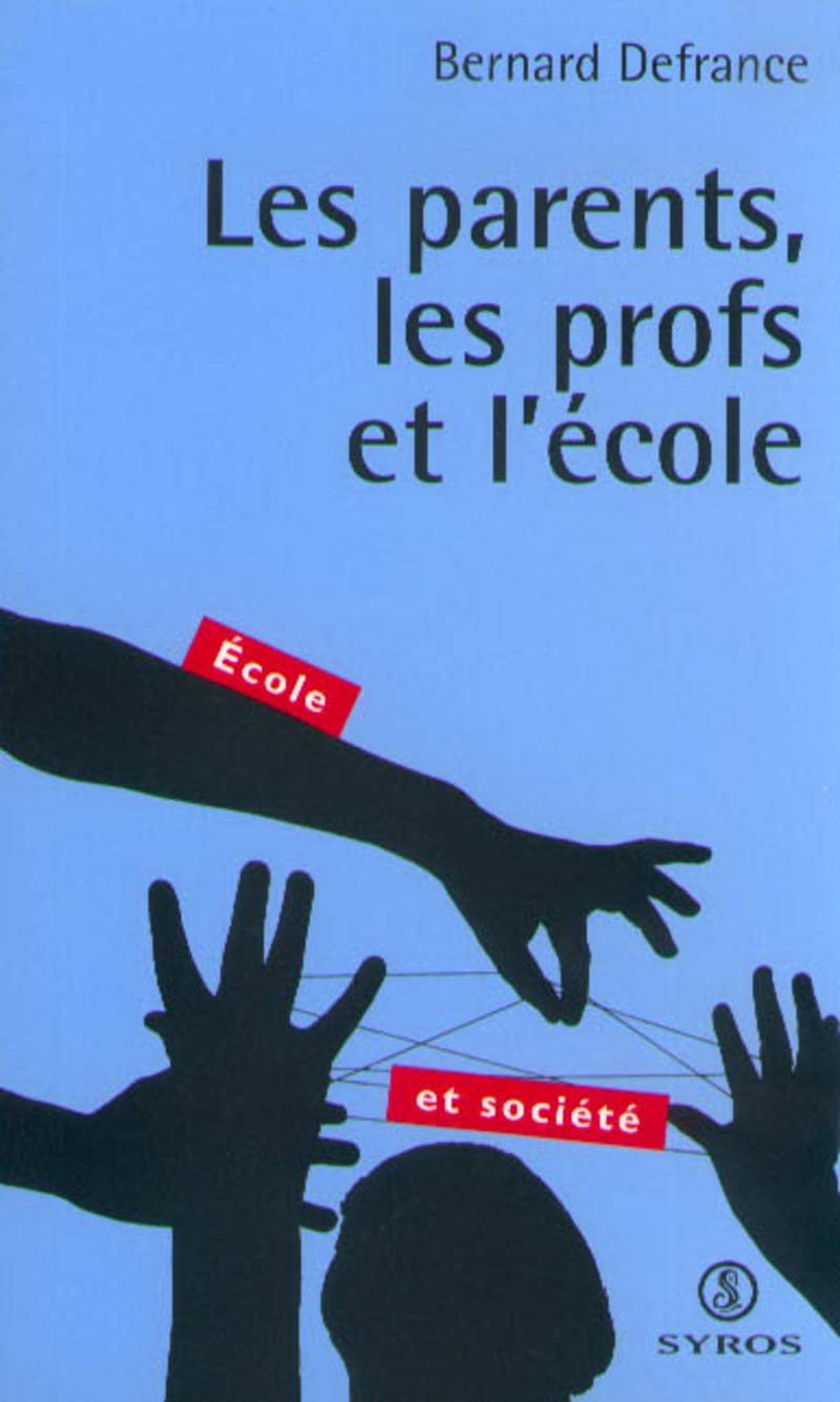 Les Parents, les profs et l'école 9782841465057