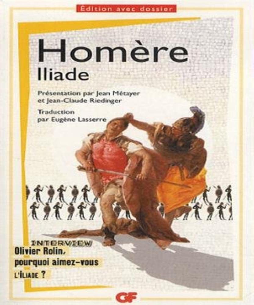 Iliade: Interview Olivier Rolin, pourquoi aimez-vous L'Iliade ? 9782081293045