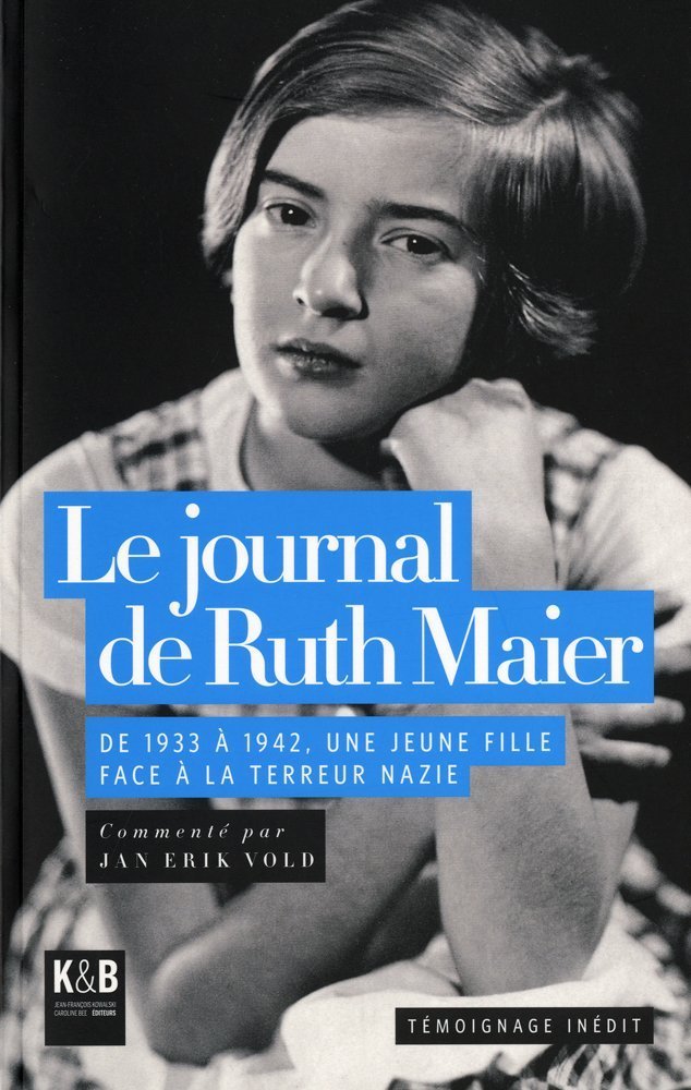 Le journal de Ruth Maier: De 1933 à 1942, une jeune fille face à la terreur nazie 9782915957594