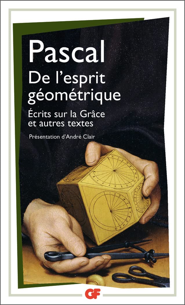 De l'esprit géométrique. Entretien avec M. de Sacy, Ecrits 9782080704368