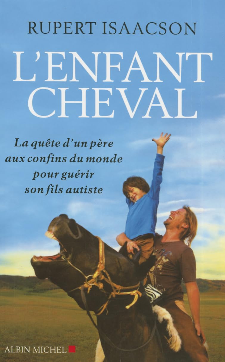 L'Enfant cheval: La quête d'un père aux confins du monde pour guérir son fils autiste 9782226193124