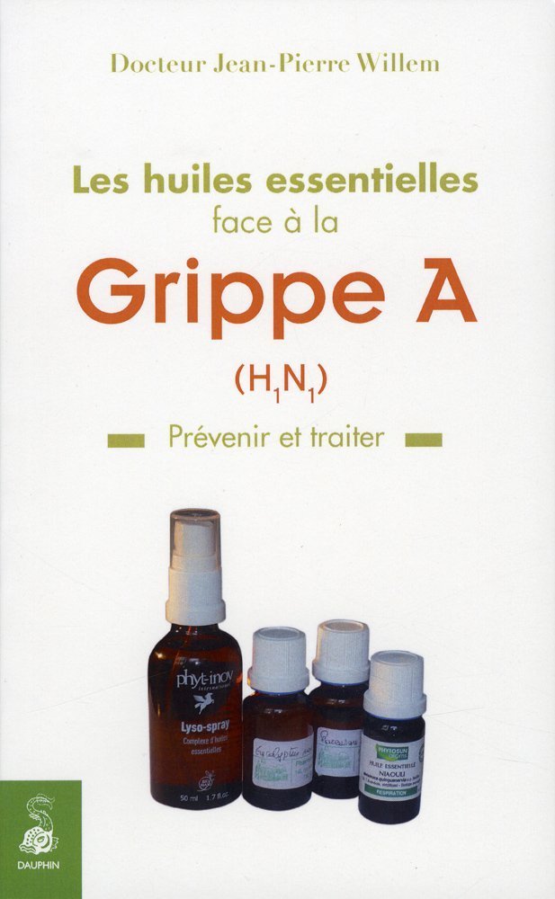 La grippe A et les huiles essentielles 9782716314176