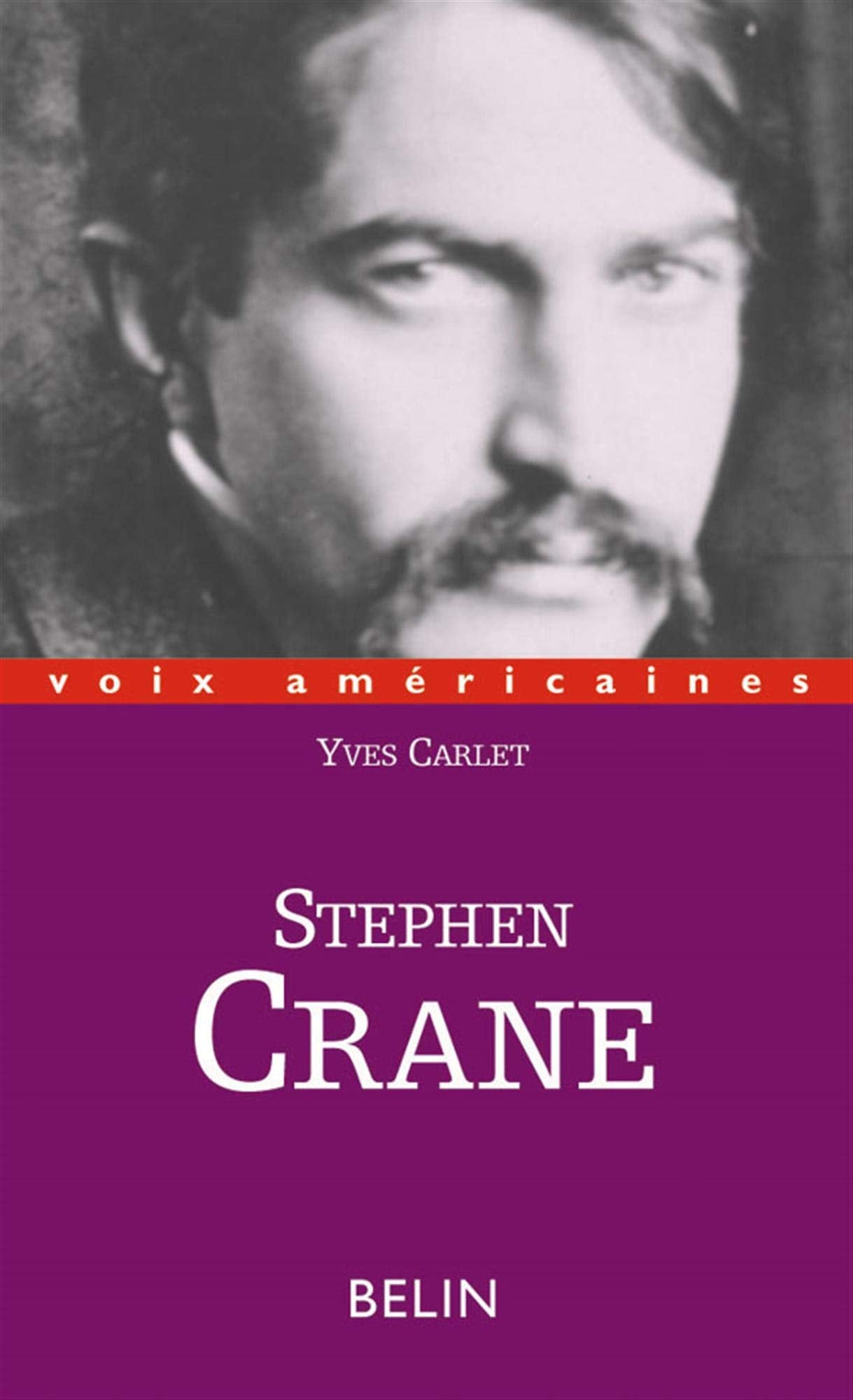 Stephen Crane. Les Couleurs De L'Angoisse 9782701125886