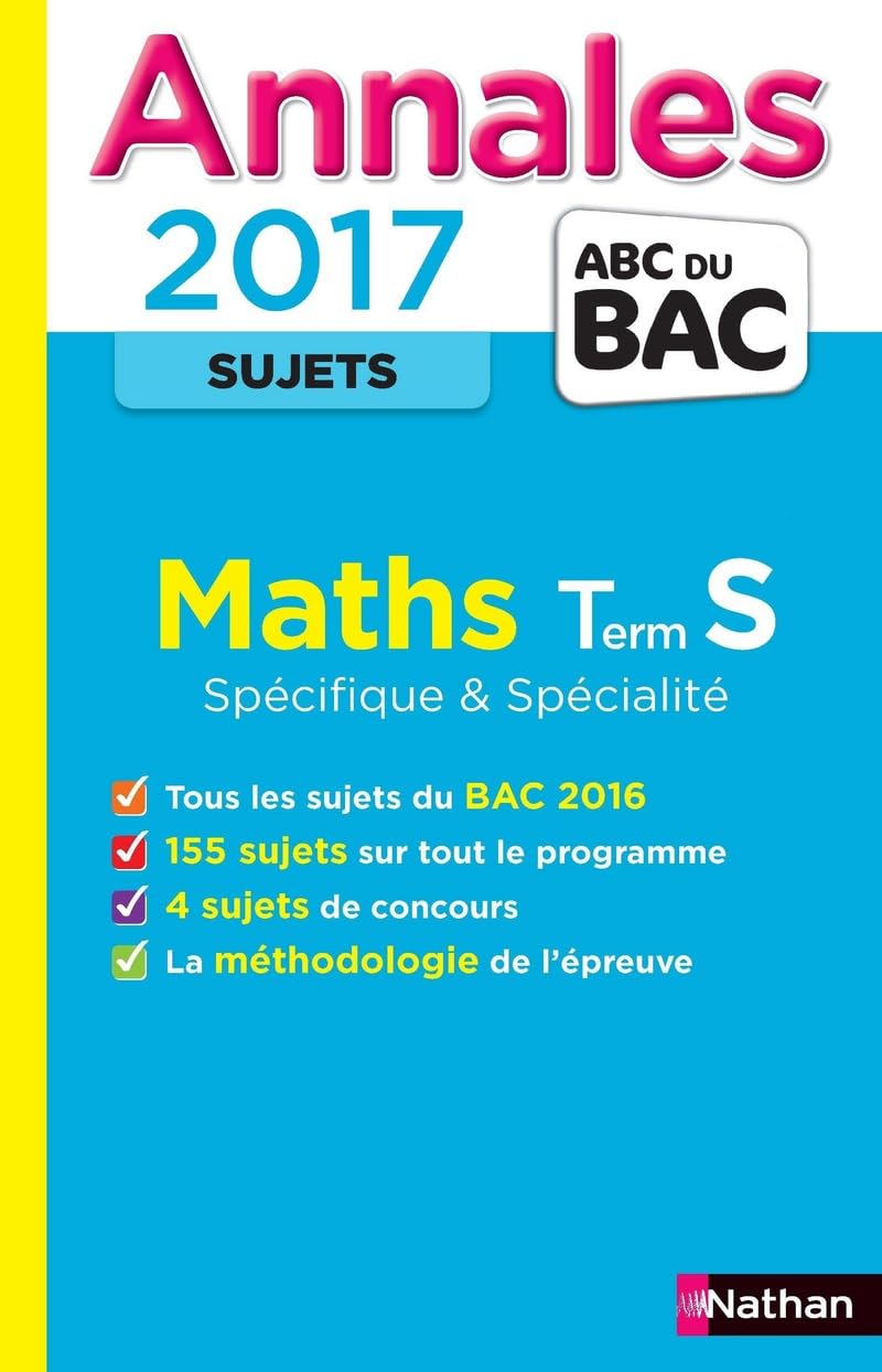 Annales ABC du BAC 2017 Maths Term S Spécifique et spécialité: Non corrigées 9782091502021