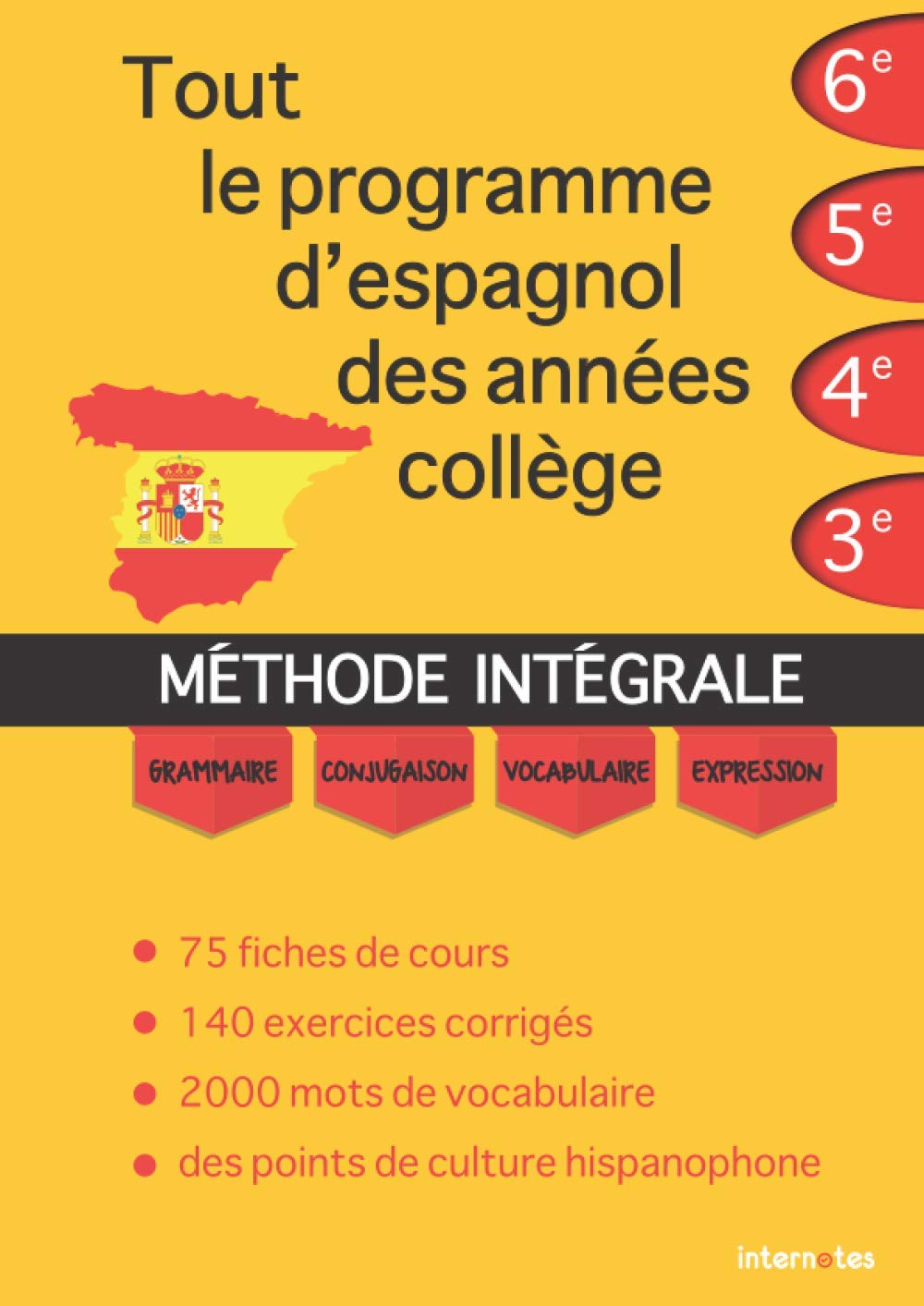 Tout le programme d'espagnol des années collège : MÉTHODE INTÉGRALE - Grammaire, conjugaison, vocabulaire, expression 9781798640579