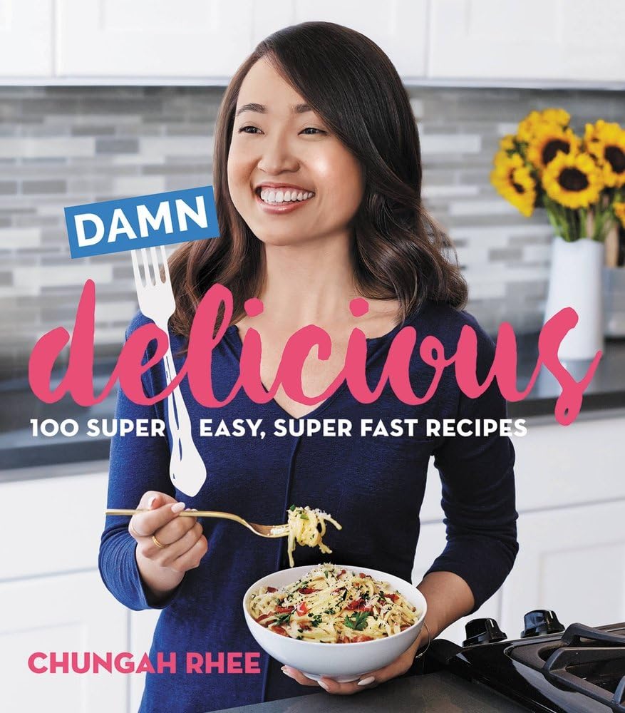 Damn Delicious: 100 Super Easy, Super Fast Recipes 9780848745851