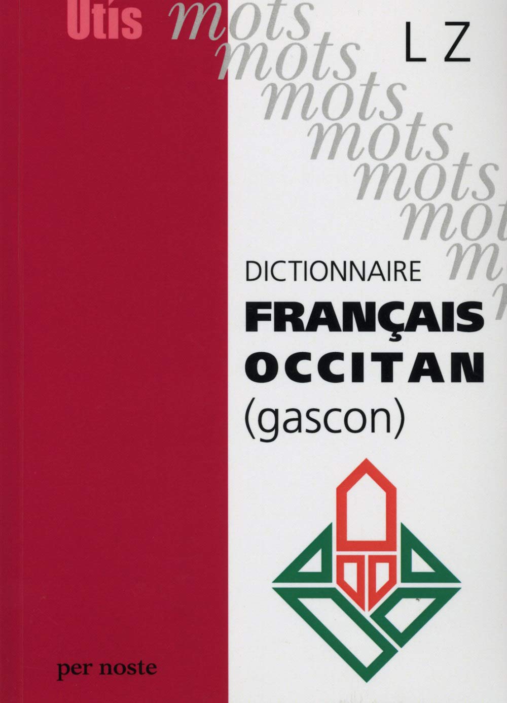 Dictionnaire Français-Occitan (gascon) Lettres L à Z 9782868660565