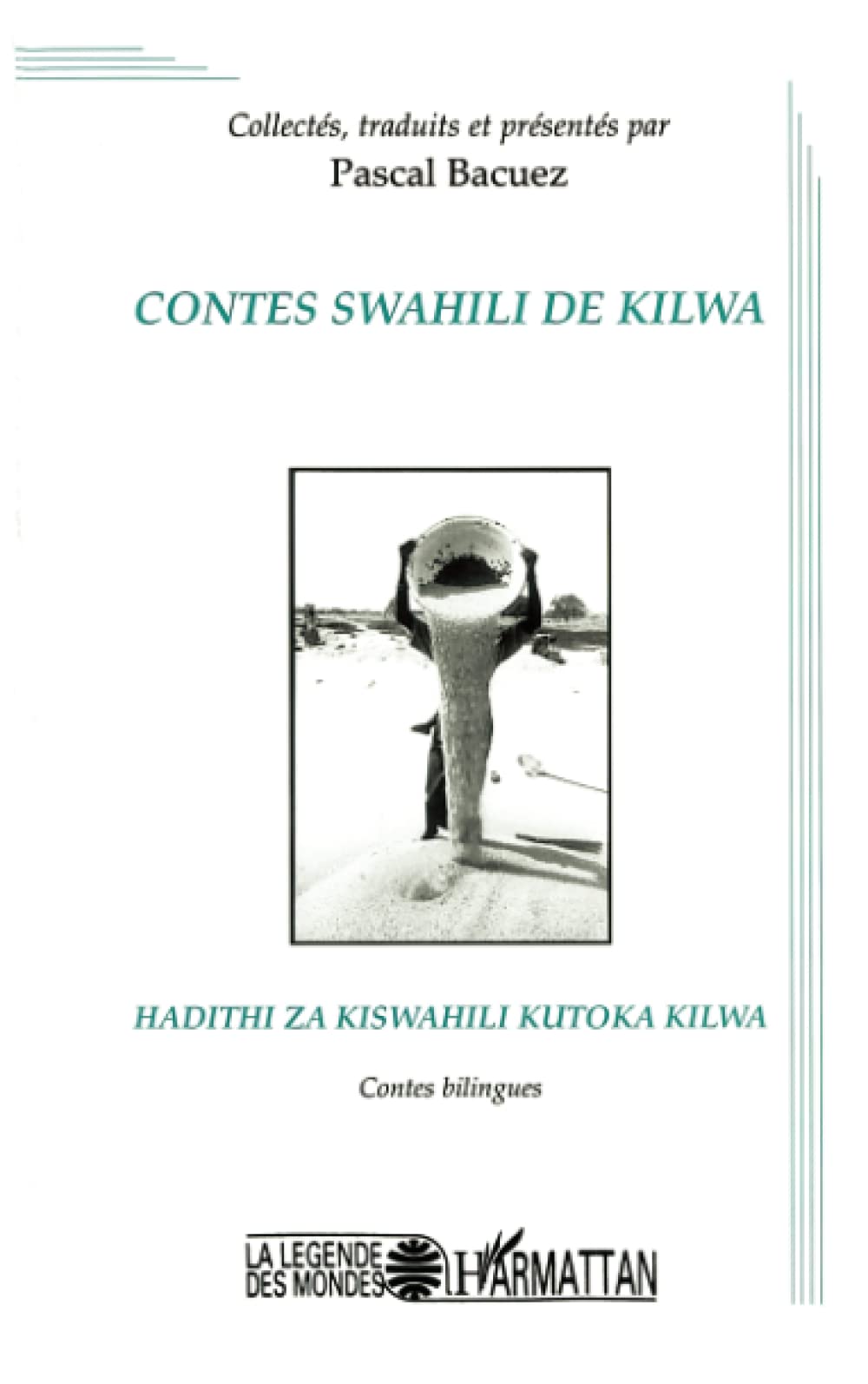 Contes Swahili de Kilwa. Hadithi za kiswahili kutoka kilwa. Contes bilingues. 9782738497482