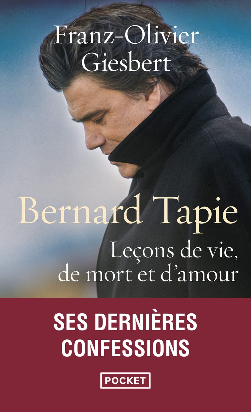 Bernard Tapie, leçons de vie, d'amour et de mort 9782266326223