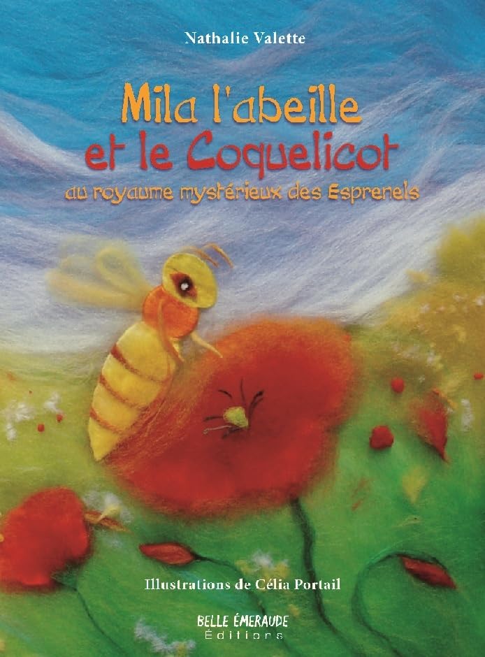 Mila l'abeille et le coquelicot au royaume mystérieux des Esprenels 9791090755093