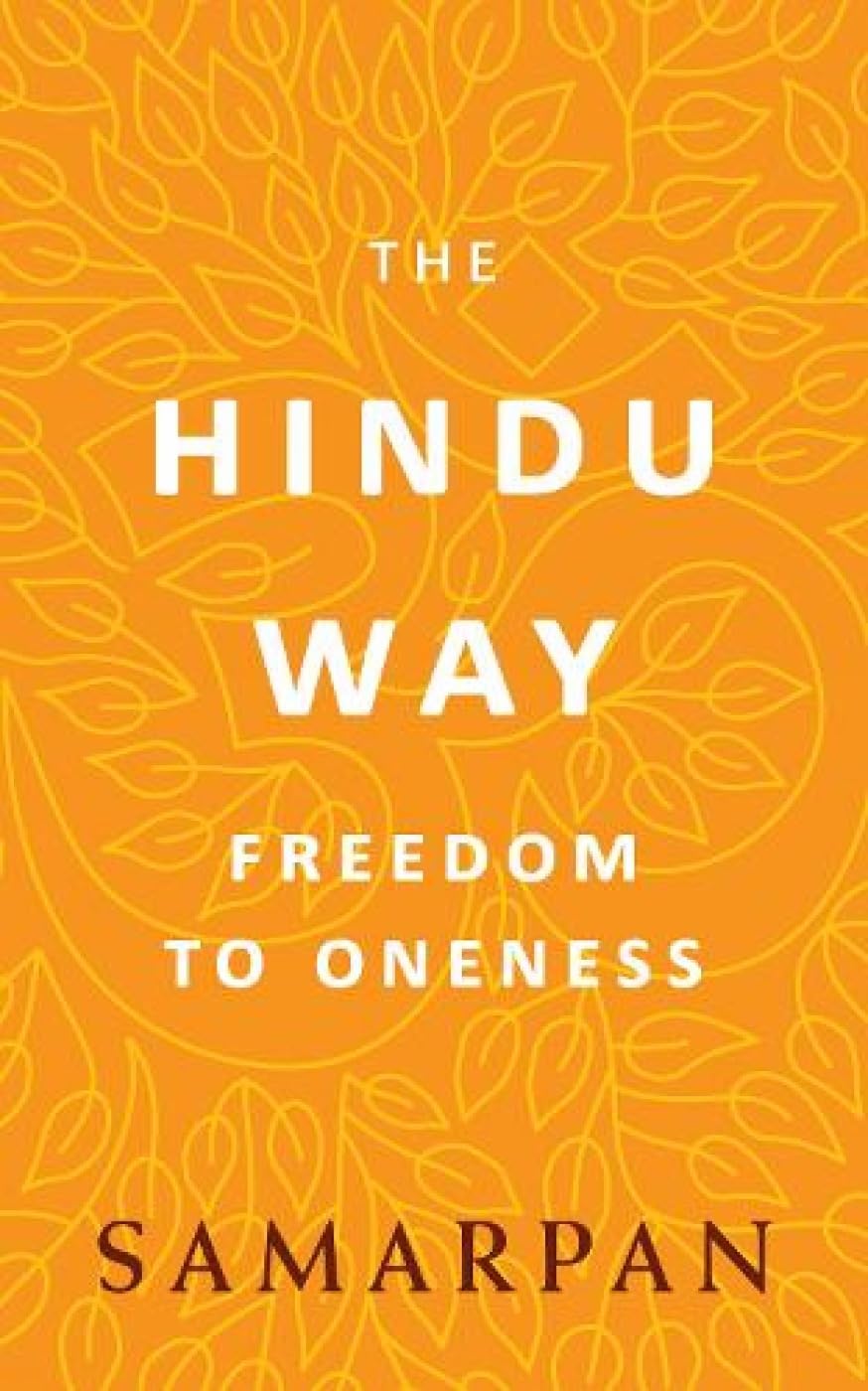 The Hindu Way: Freedom to Oneness 9789386215819