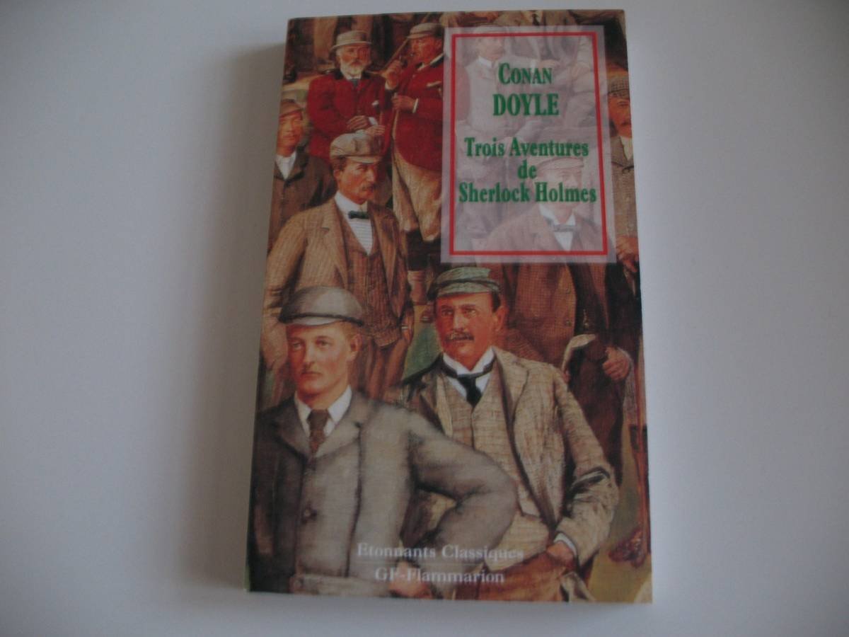 Trois aventures de sherlock holmes: UN SCANDALE EN BOHEME, LA LIGUE DES ROUQUINS, RUBAN MOUCHETE 9782080720375