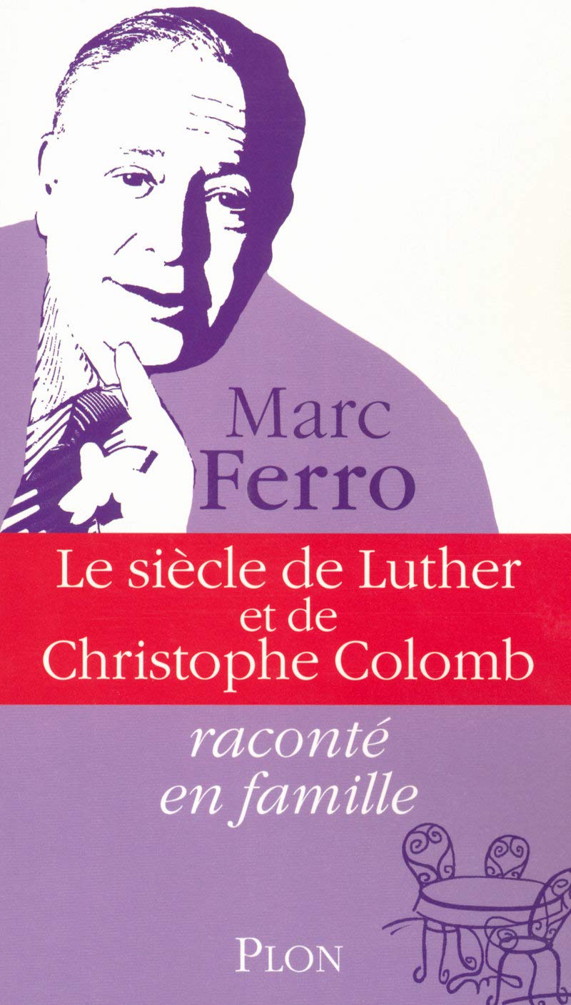 Le siècle de Luther et de Christophe Colomb raconté en famille (3) 9782259205054