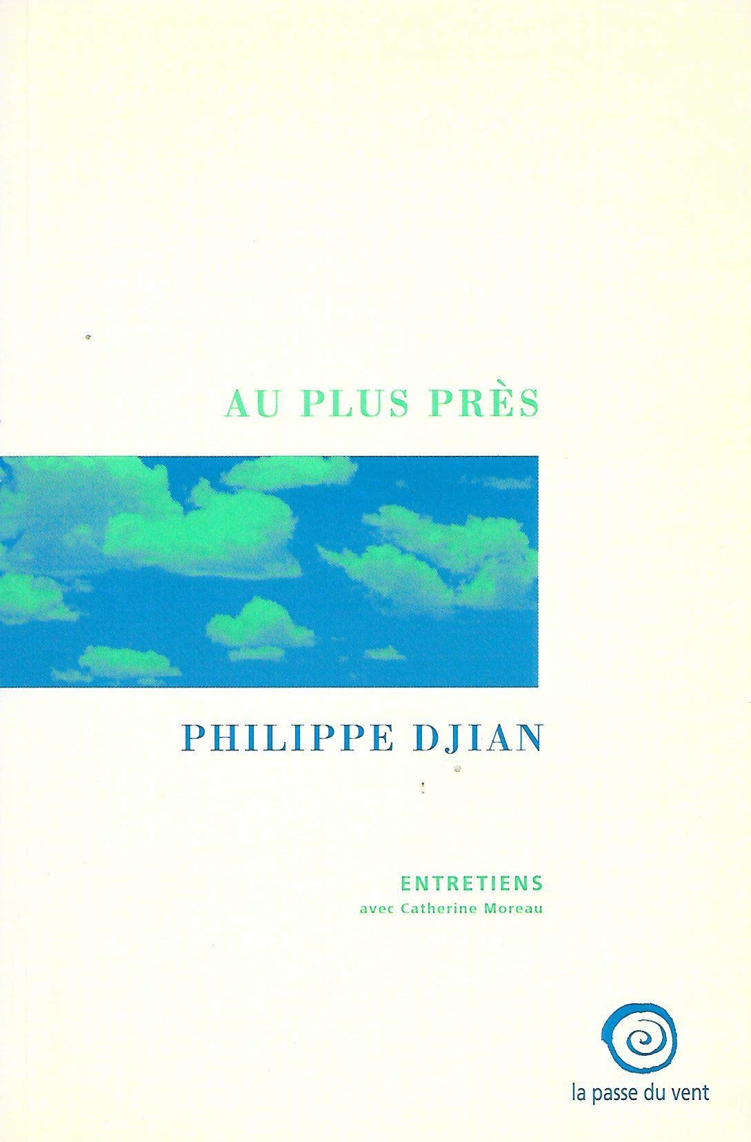 Au plus près - Entretiens avec Catherine Moreau 9782845620001