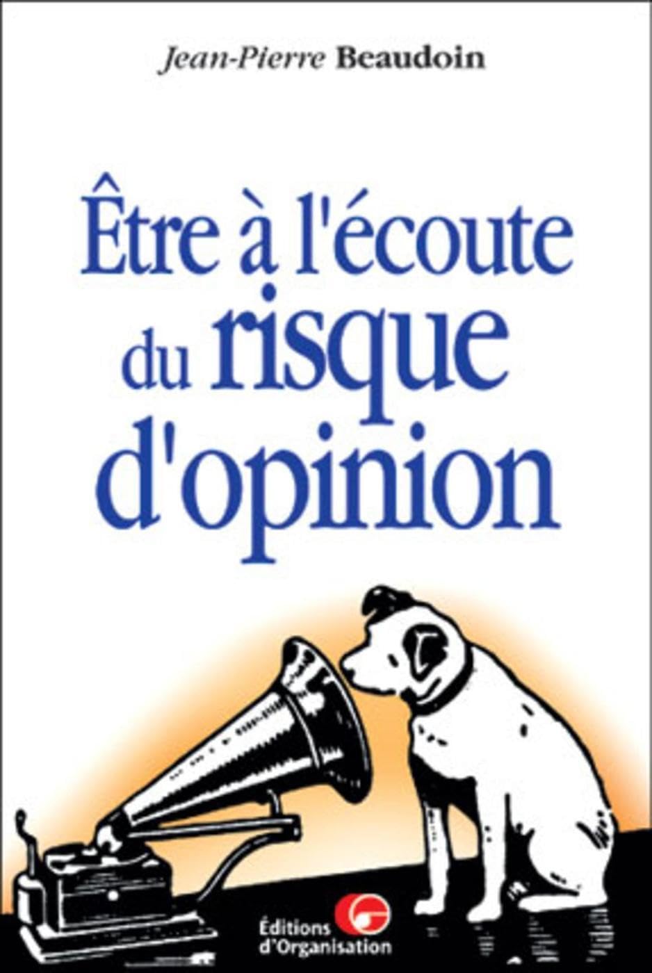 Être à l'écoute du risque d'opinion 9782708126497