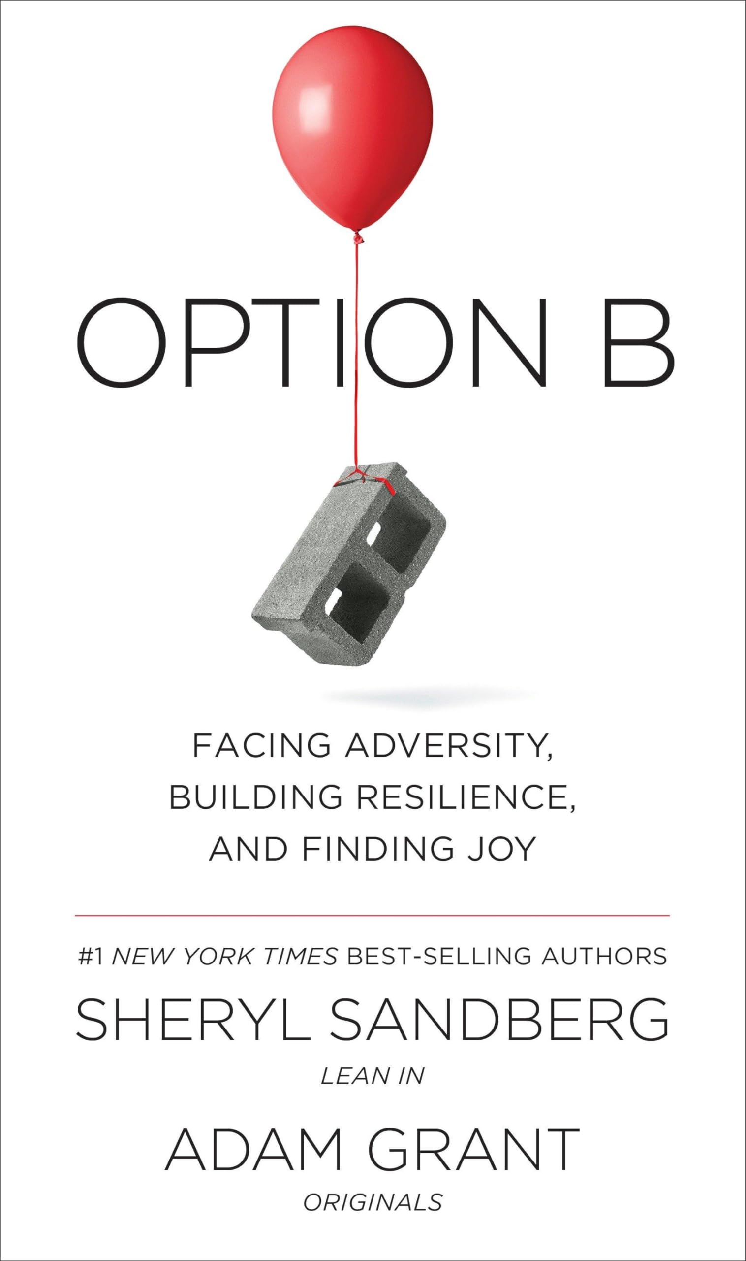 Option B: Facing Adversity, Building Resilience, and Finding Joy 9781524711214