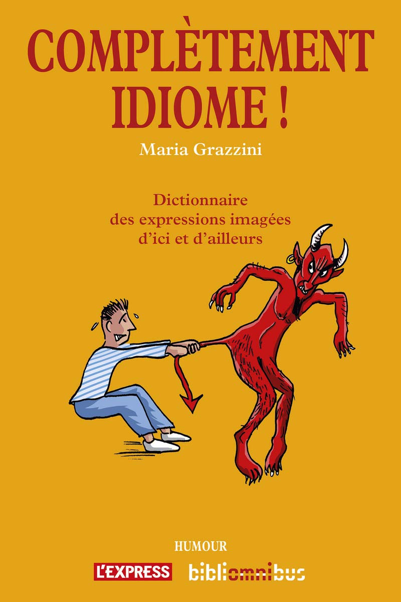 Complètement idiome ! (Nouvelle édition) 9782258133648