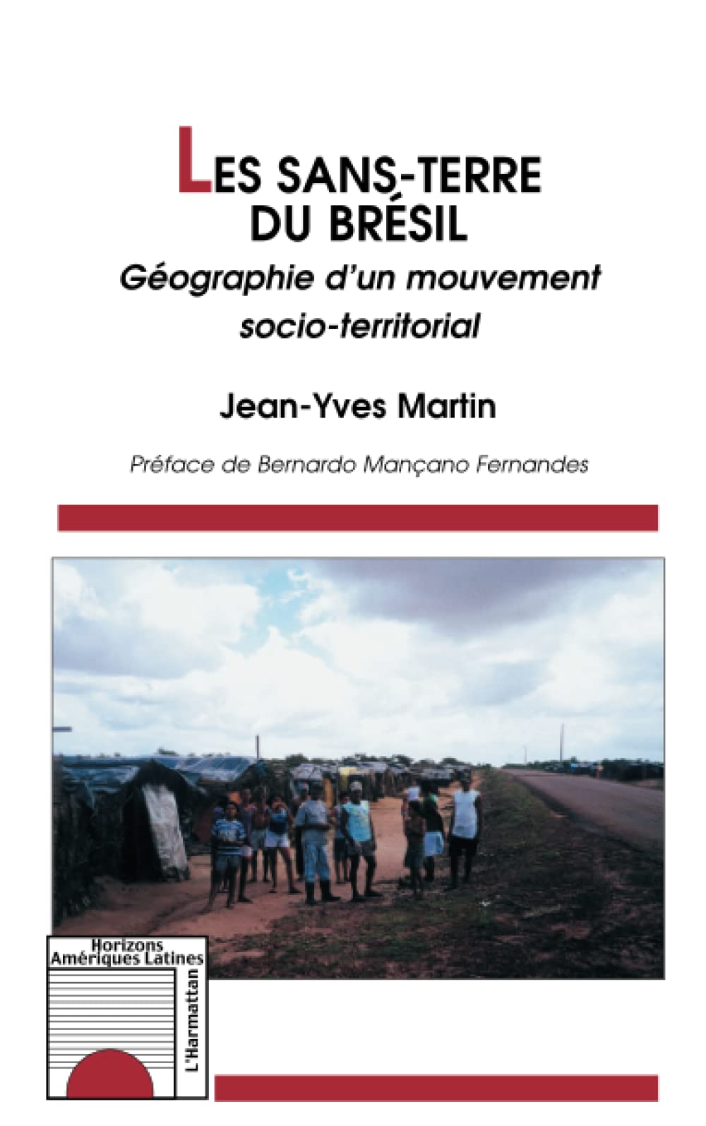 Les sans-terre du Brésil : Géographie d'un mouvement socio-territorial 9782747514774