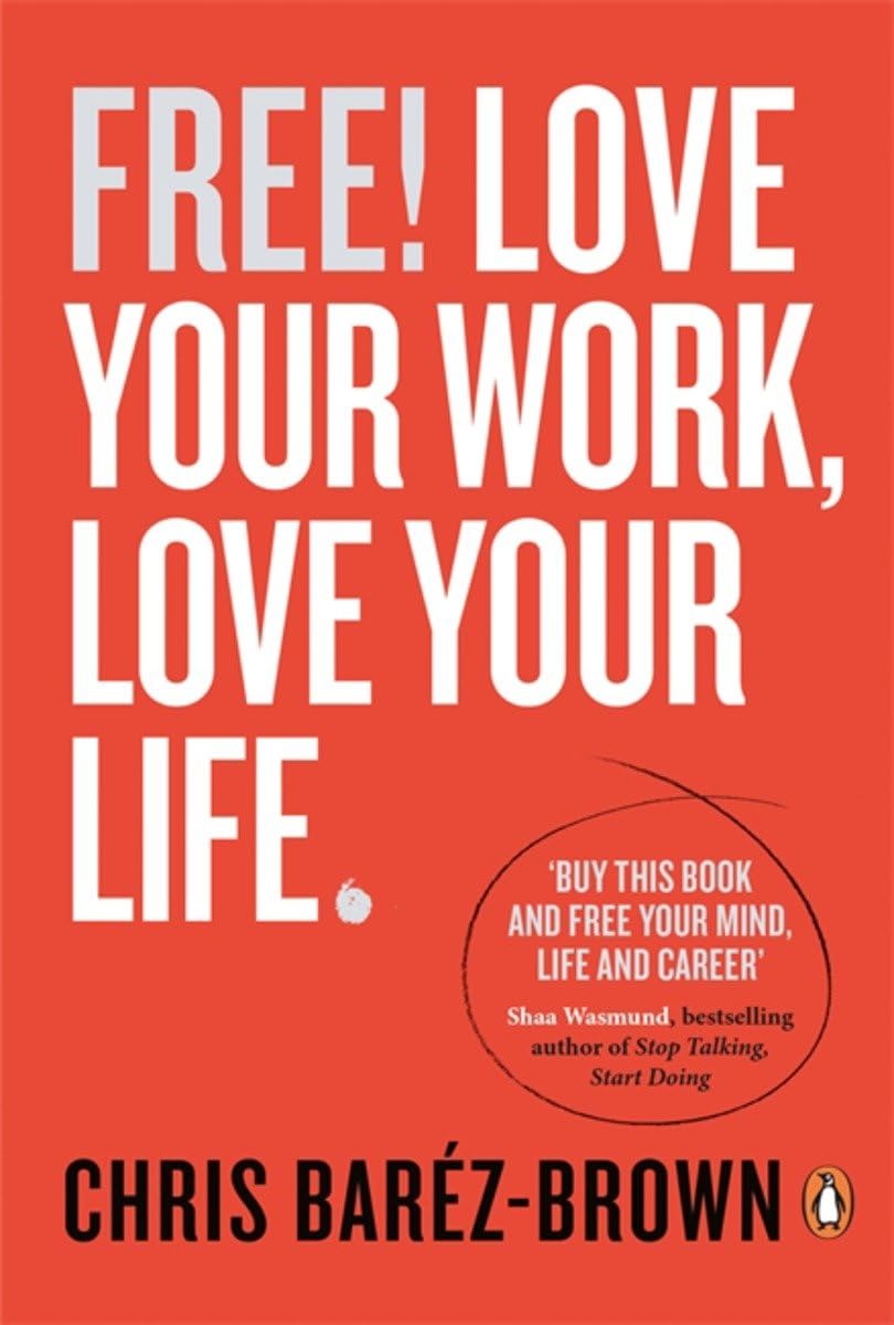 Free!: Love Your Work, Love Your Life 9780670923557