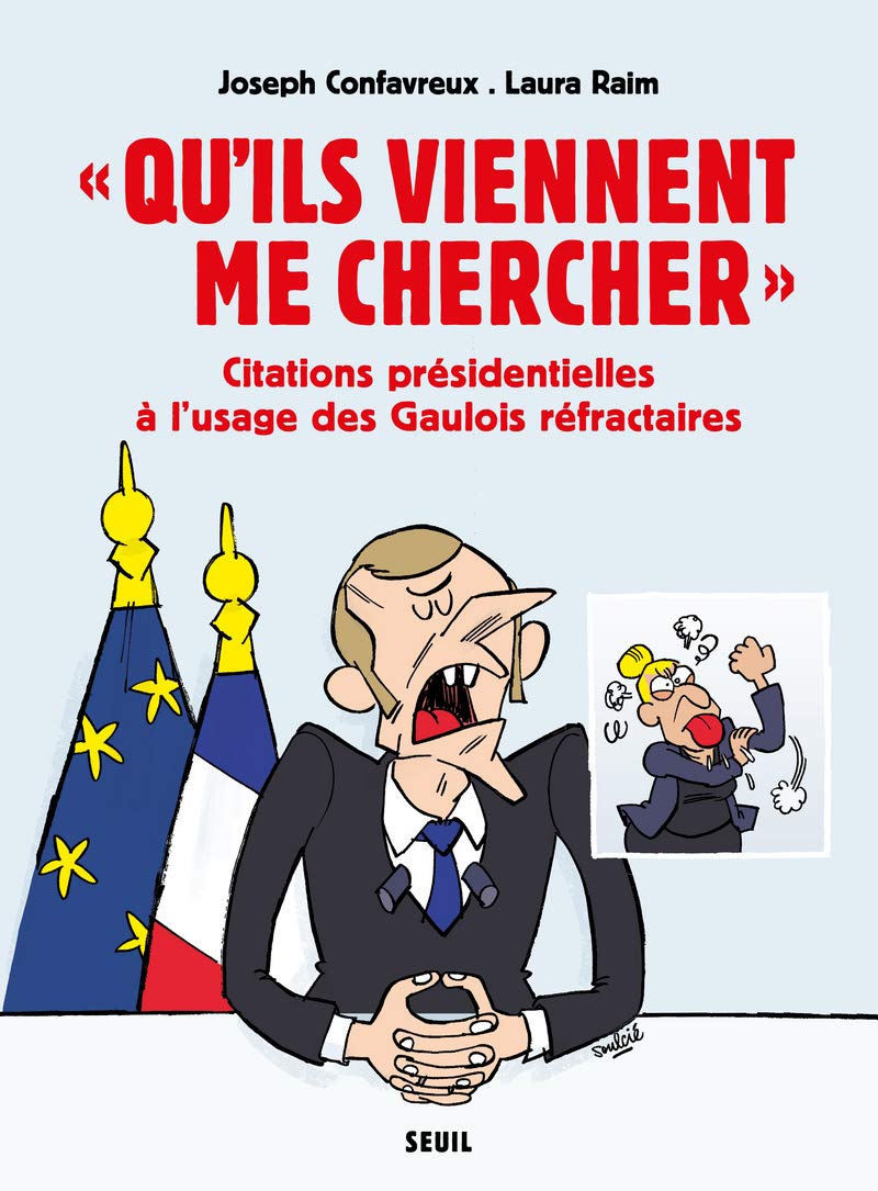 « Qu ils viennent me chercher »: Citations présidentielles à lusage des Gaulois réfractaires 9782021464085