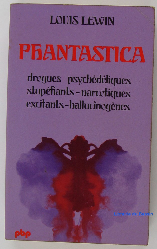 Phantastica drogues psychédéliques-stupéfiants-narcotiques-excitants-hallucinogènes 9782228316408