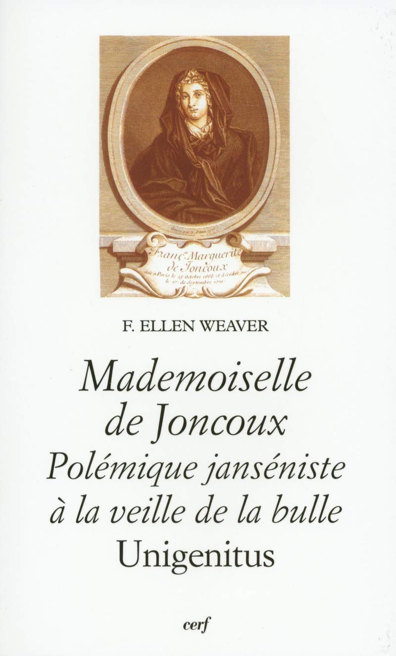 Mademoiselle de Joncoux : Polémique janséniste à la veille de la bulle Unigenitus 9782204070126