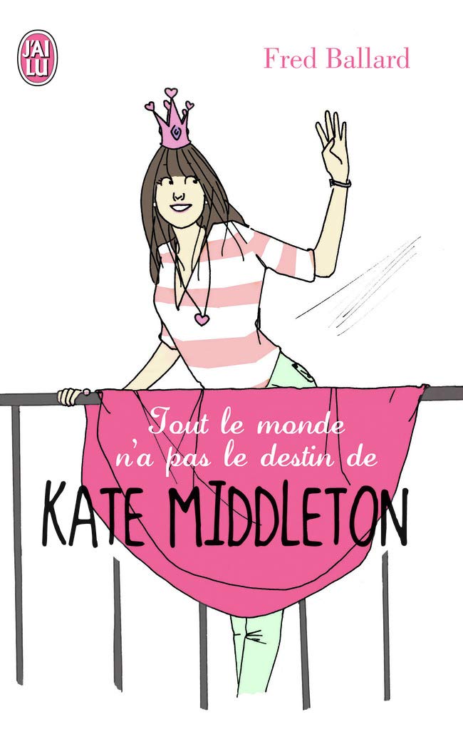 Tout le monde n'a pas le destin de Kate Middleton 9782290059838