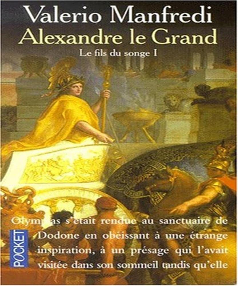 Alexandre le Grand, tome 1 : Le Fils du songe 9782266100045