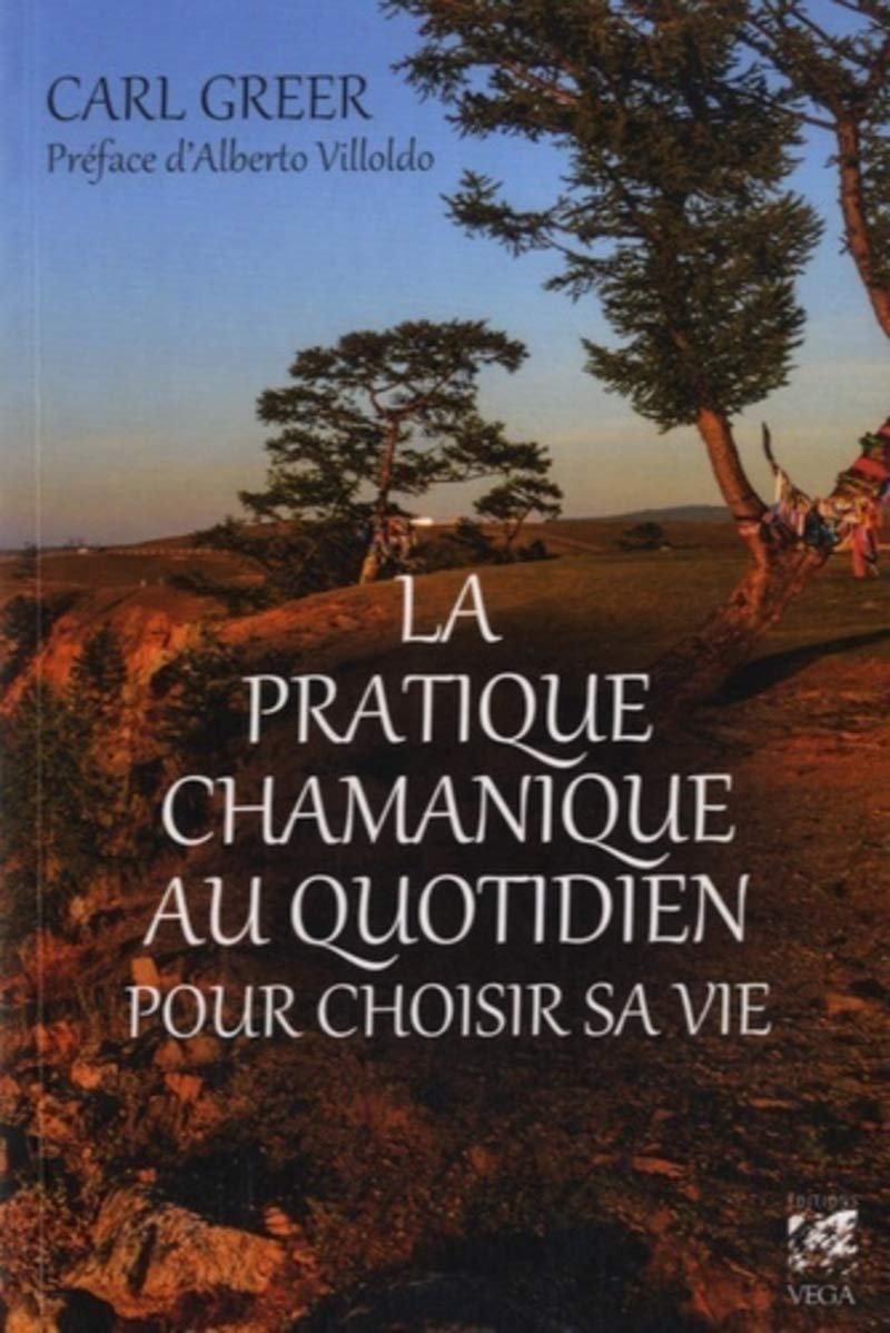La pratique chamanique au quotidien pour choisir sa vie 9782858297726