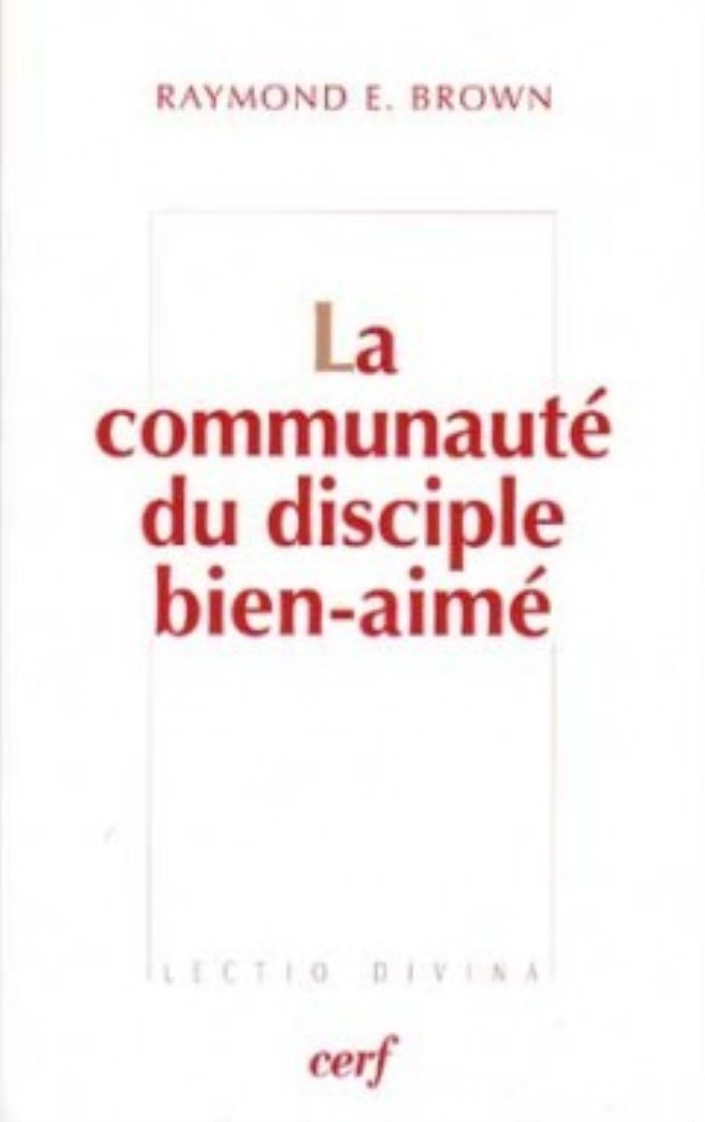 La Communauté du disciple bien-aimé 9782204069960