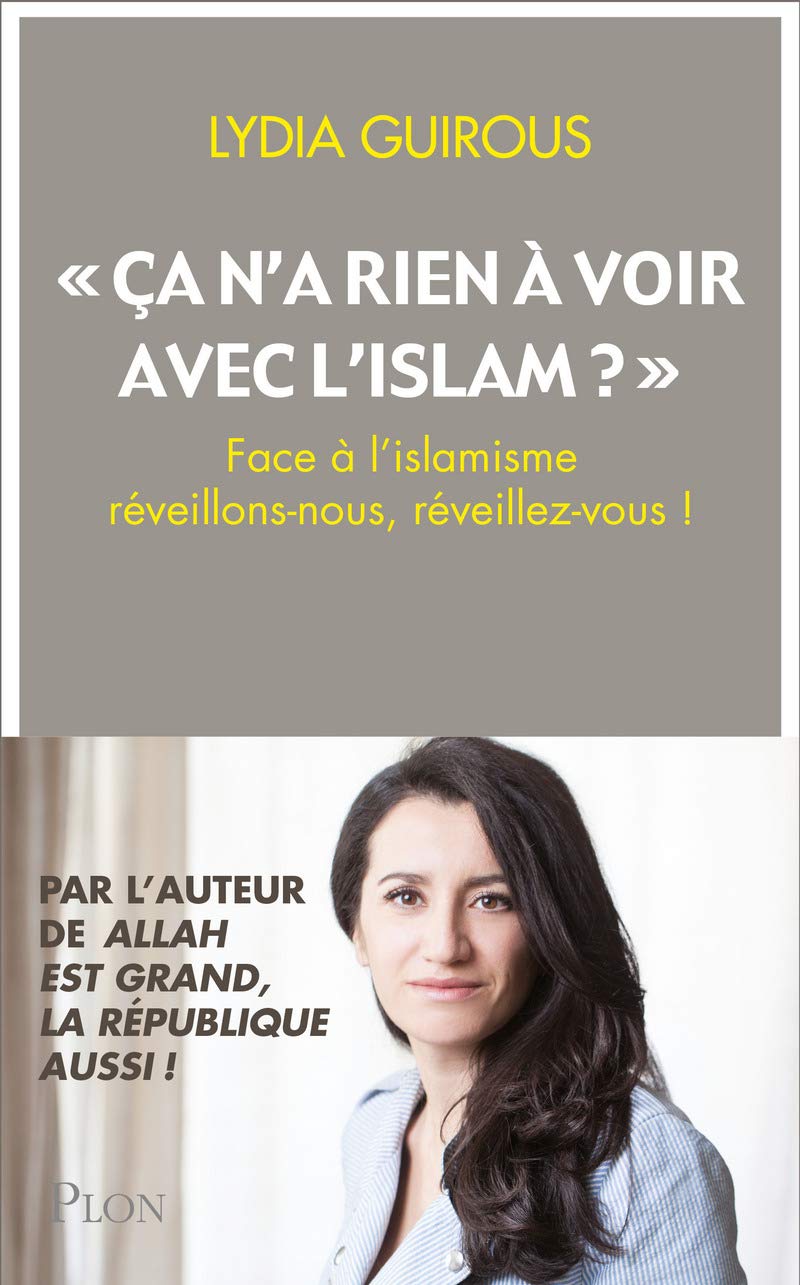 "ça n'a rien à voir avec l'Islam" ?: Face à l'islamisme, réveillons-nous, réveillez-vous ! 9782259259507