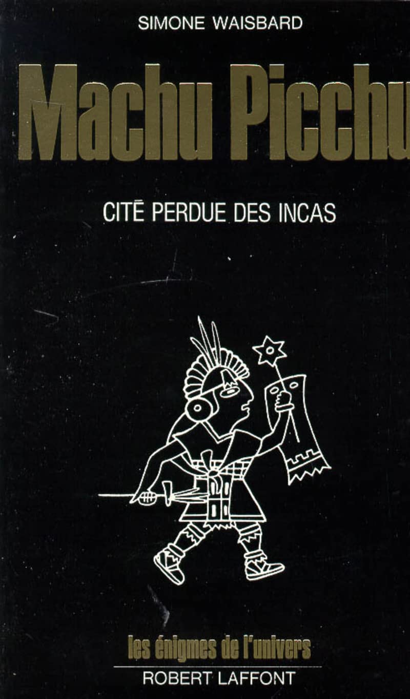 Machu Picchu cité perdue des Incas 9782221041062