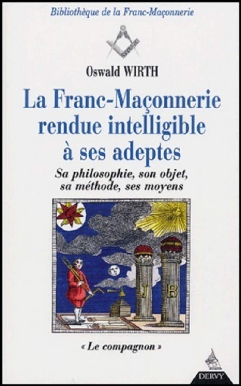 La Franc-Maçonnerie rendue intelligible à ses adeptes, tome 2 : Le Compagnon 9782844540133