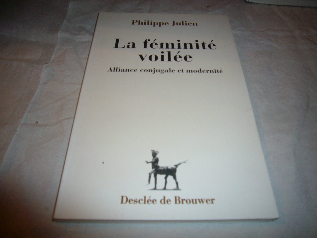 La féminité voilée : Alliance conjugale et modernité 9782220039824