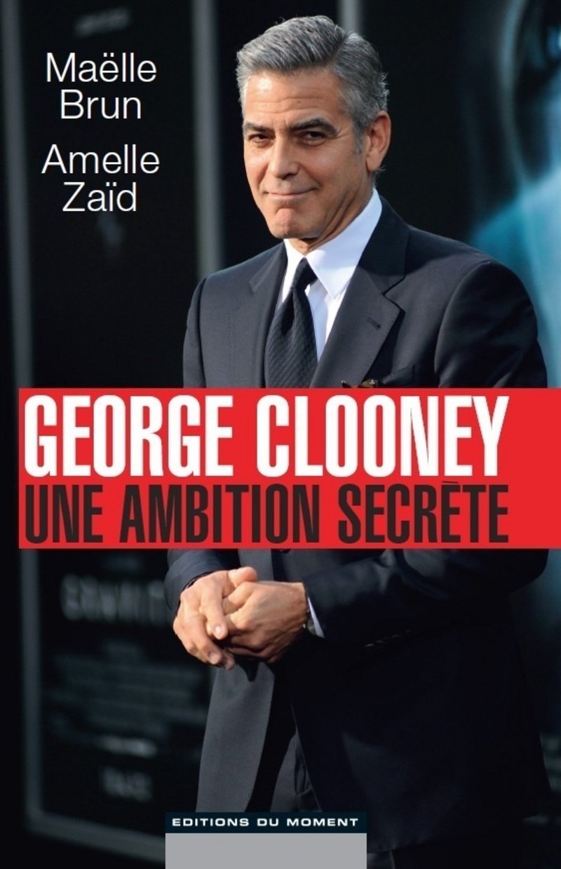 George Clooney, une ambition secrète 9782354175177