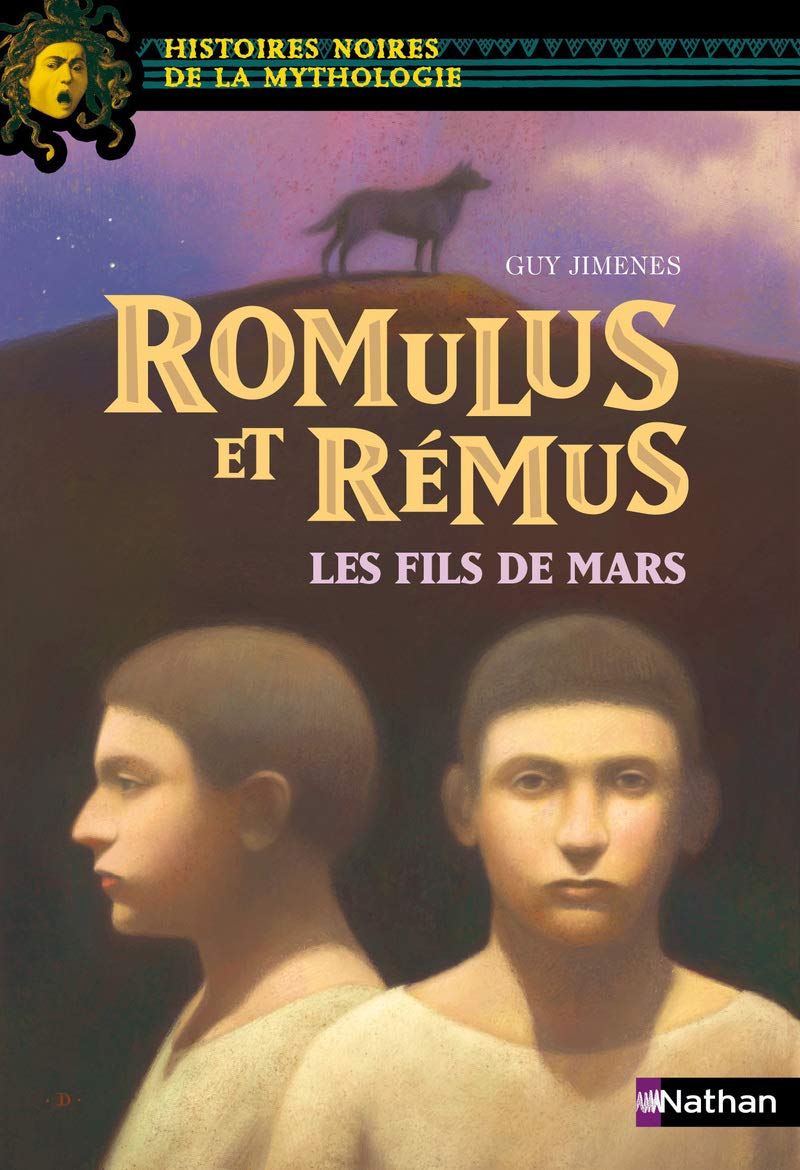 Romulus et Rémus, les fils de mars - Histoires noires de la Mythologie - Dès 12 ans 9782092539149