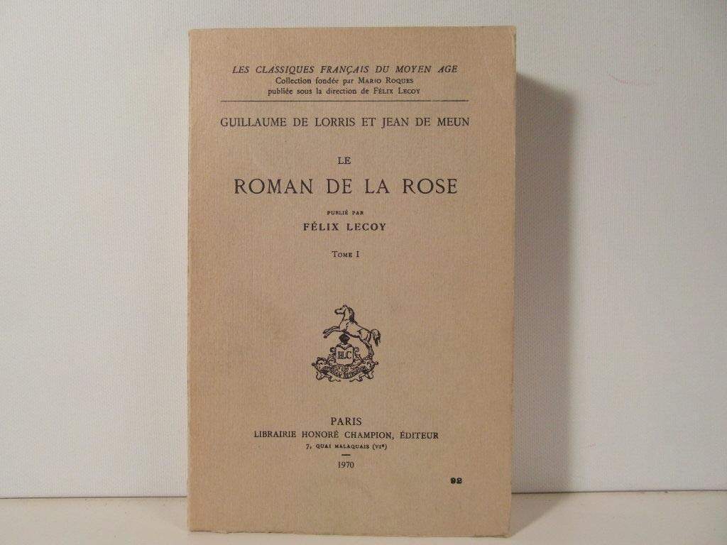 Le Roman de la rose, tome 1 (Publié par Félix Lecoy) 9782852030077