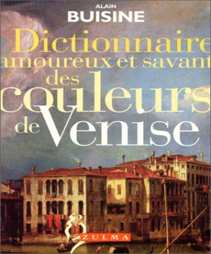 Dictionnaire amoureux et savant des couleurs de Venise (0000) 9782843040412