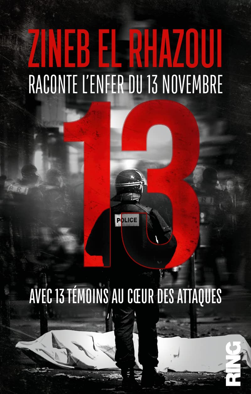 13 - Zineb raconte l'enfer du 13 novembre avec 13 témoins au coeur des attaques 9791091447454